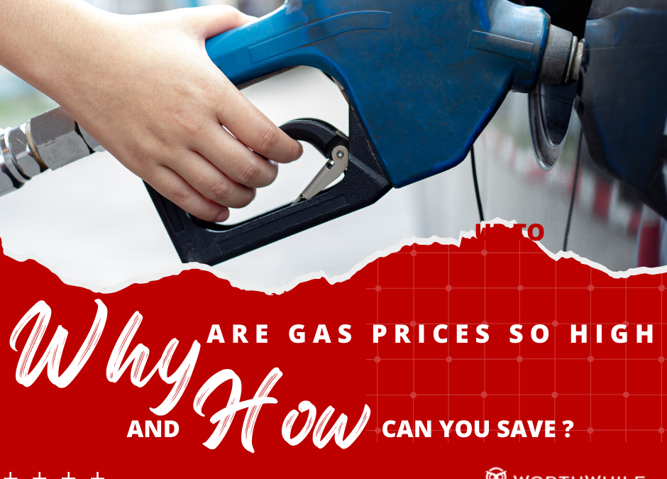 Why Are Gas Prices So High and How Can You Save?