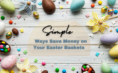 Simple Ways Save Money on Your Easter Baskets