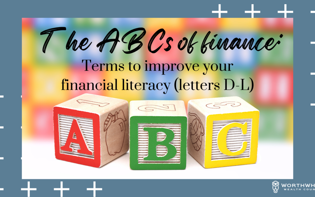 The ABCs of finance: Terms to improve your financial literacy (letters D- L)